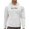 Hey Man We Love You Shirt 1 0 5