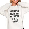 Holding You Loving You Kissing You Tell Me I Belong Shirt 0 4