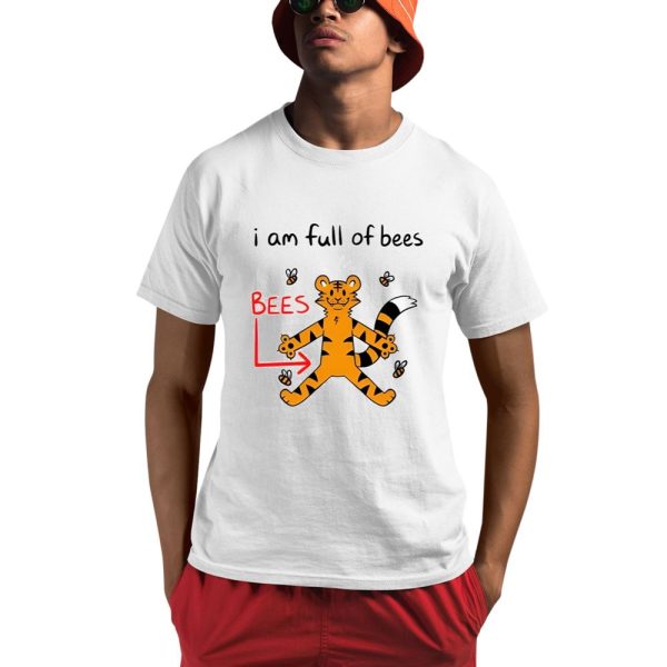 I Am Full Of Bees Shirt 0 1