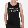 I Dont Feel Tardy Shirt 4 2