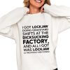 I Got Lockjaw Doing Graveyard Shifts at the Dicksucking Factory Shirt 0 4