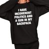 I Have Incoherent Politics And A Gun In My Backpack Shirt 2 1