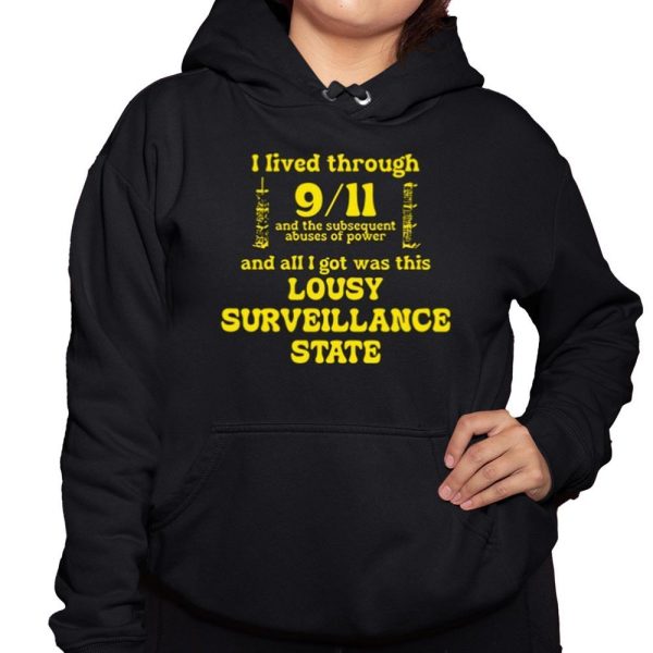 I Lived Through 9 11 And The Subsequent Abuses Of Power Shirt 3 1