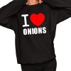 I Love Onions Shirt 2 1