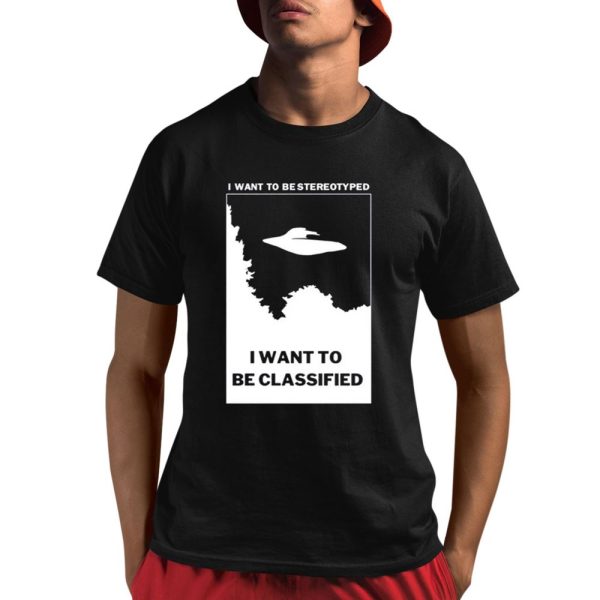 I Want To Be Stereotyped I Want To Be Classified Shirt 1 1