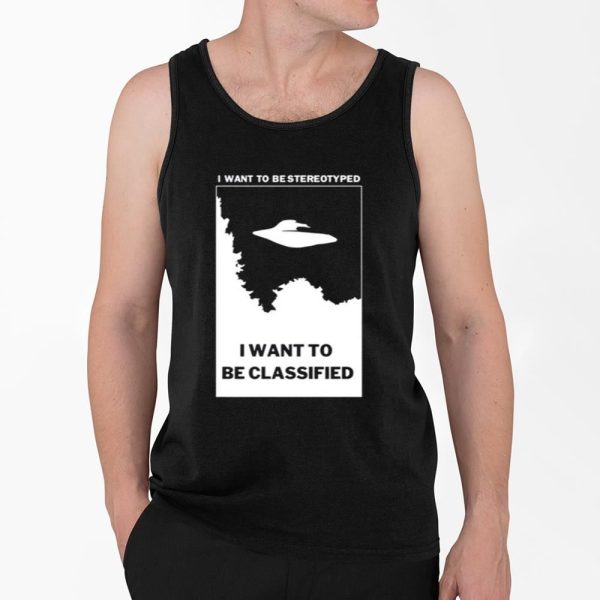 I Want To Be Stereotyped I Want To Be Classified Shirt 4 2