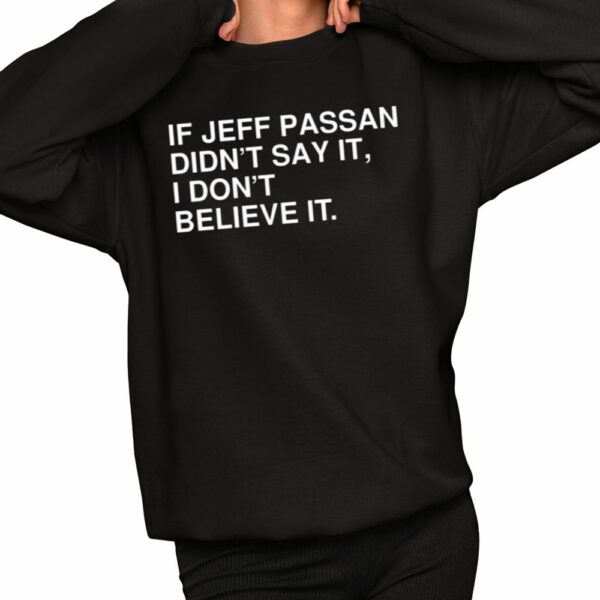 If Jeff Passan Didnt Say It I Dont Believe It Shirt 2 1