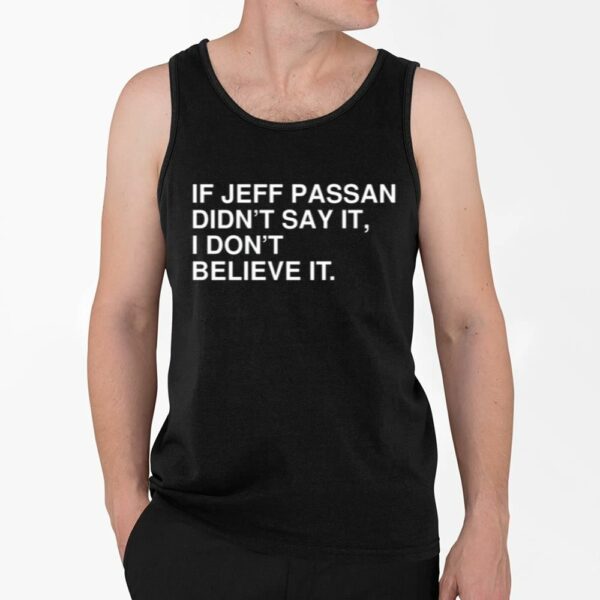 If Jeff Passan Didnt Say It I Dont Believe It Shirt 4 2