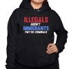 Illegals Arent Immigrants Theyre Criminals Shirt 3 1