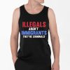 Illegals Arent Immigrants Theyre Criminals Shirt 4 2