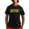 I'ma Hater Not A Liar Shirt