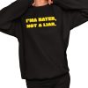 Ima Hater Not A Liar Shirt 2 1