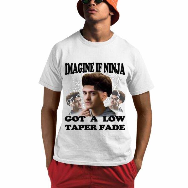 Imagine If Ninja Got A Low Taper Fade Shirt 0 1