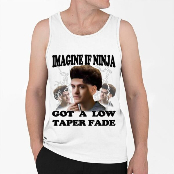 Imagine If Ninja Got A Low Taper Fade Shirt 0 6