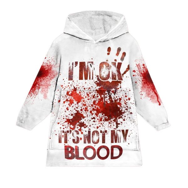 It's Not My Blood Blanket Hoodie