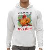 Its Ok Im Only At My Limit Shirt 0 5