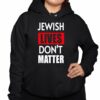 Jewish Lives Dont Matter Shirt 3 1