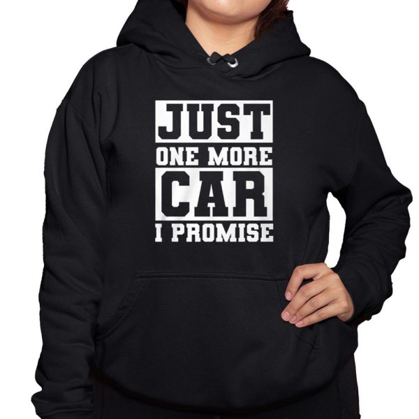 Just One More Car I Promise Shirt 3 1