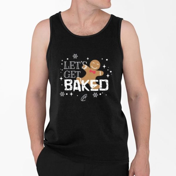 Lets Get Baked Shirt 4 2