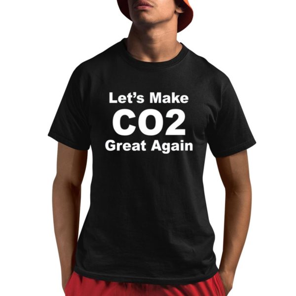 Let's Make Co2 Great Again Co2 Is The Gas Life Shirt