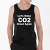 Lets Make Co2 Great Again Co2 Is The Gas Life Shirt 4 2