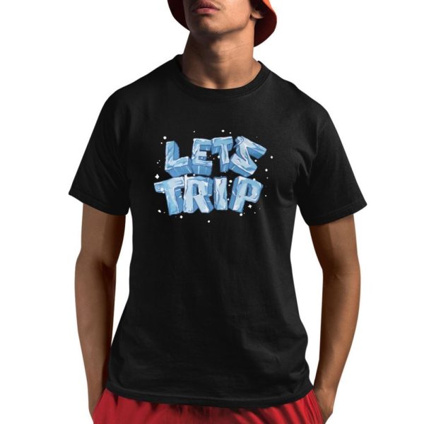 Let's Trip Ice Shirt