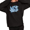 Lets Trip Ice Shirt 2 1