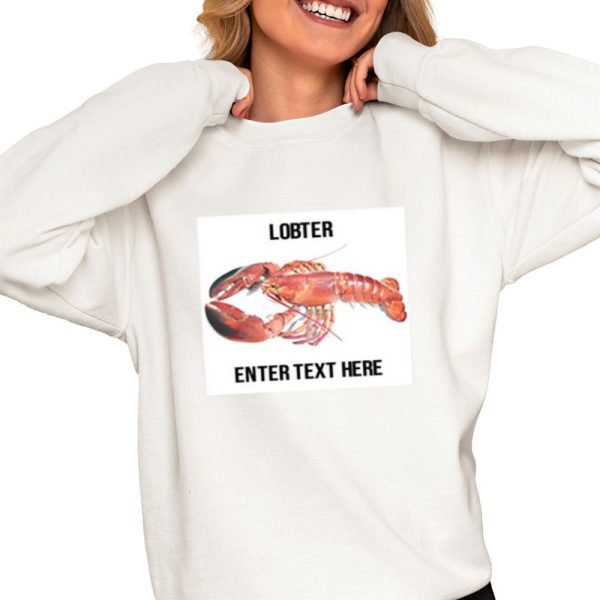 Lobster Enter Text Here Shirt 0 4