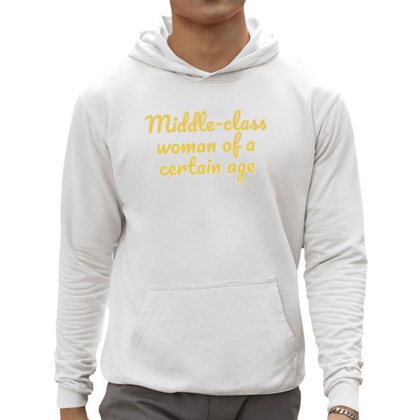 Middle Class Woman Of A Certain Age Shirt 0 5