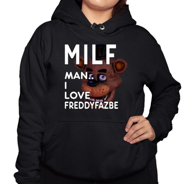 Milf Man I Love Freddyfazbe Shirt 3 1