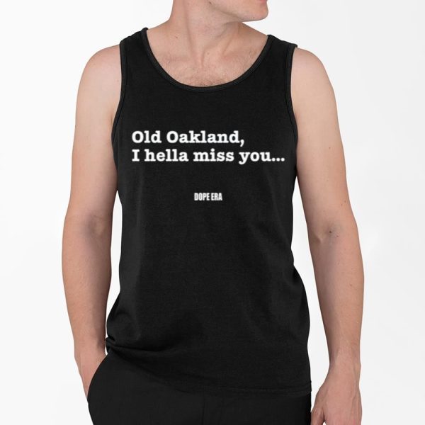 MrDope Era Old Oakland I Hella Miss You Shirt 4 2