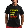 My Conscience Is Clear I Didn't Vote For Trump Because I'm Not An Idiot Shirt 1 1