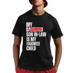 My Son In Law Is My Favorite Child Funny Shirt