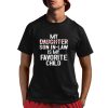 My Son In Law Is My Favorite Child Shirt 1 1