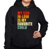 My Son In Law Is My Favorite Child Shirt 3 1 1