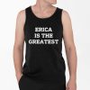 Natalie Peterson Erica Is The Greatest Shirt 4 2