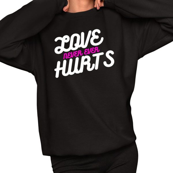 Never Ever Hurts Shirt 2 1