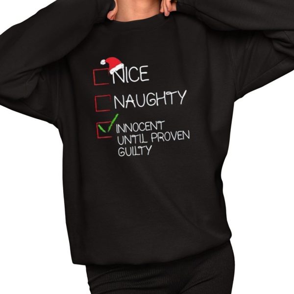 Nice Naughty Innocent Until Proven Guilty Shirt 2 1