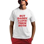 Nina Dobrev Wearing But Daddy I Love The Both Shirt