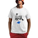 Panthers Be Change Maker Shirt