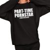 Part Time Pornstar 1 800 Fck Urte Shirt 2 1