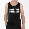 Part Time Pornstar 1 800 Fck Urte Shirt 4 2