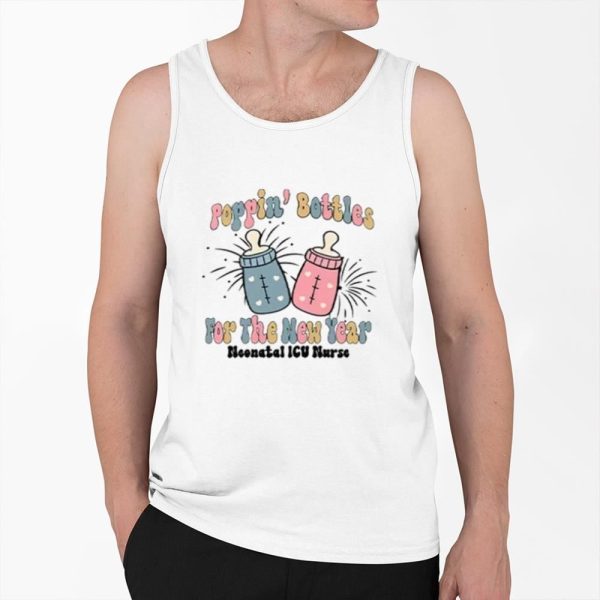 Poppin' Bottles For The New Year Neonatal ICU Nurse Shirt 0 6