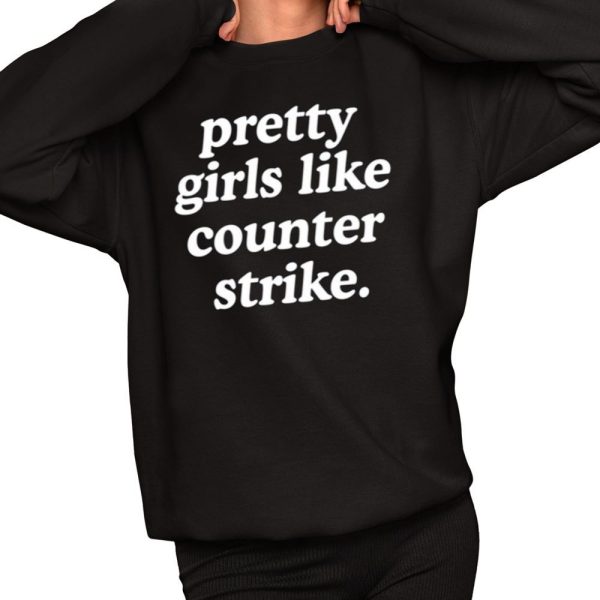 Pretty Girls Like Counter Strike Shirt 2 1