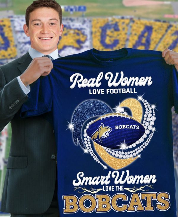 Real Women Love Football Smart Women Love The Bobcats Shirt