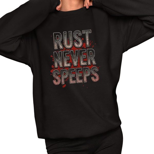 Rust Never Speeps Shirt 2 1