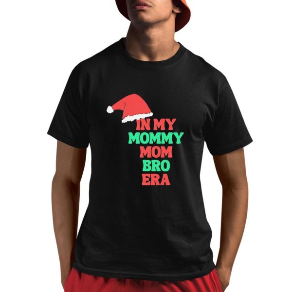 Santa Hat In My Mommy Mom Bro Era Shirt 1 1