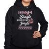 Single And Ready To Jingle Christmas Shirt 3 1