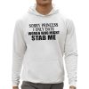 Sorry Princess I Only Date Women Who Might Stab Me Shirt 0 5