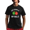 Stop Staring At My Balls Funny Dirty Christmas Adult Humor Shirt 1 1